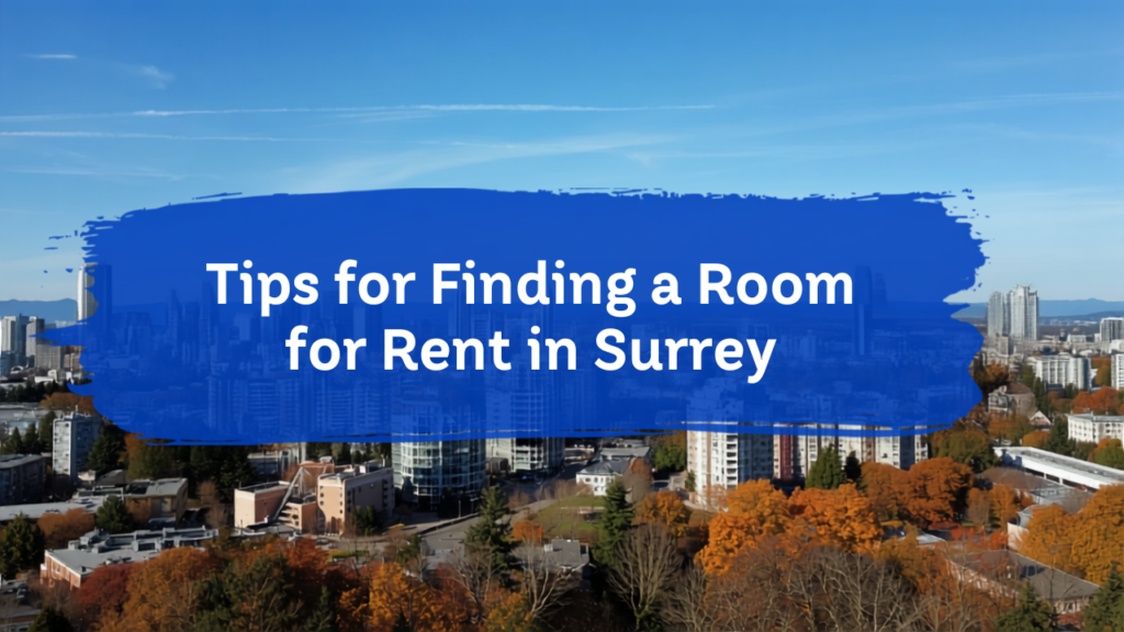 How to Find a Room for Rent in Surrey: A Practical Guide