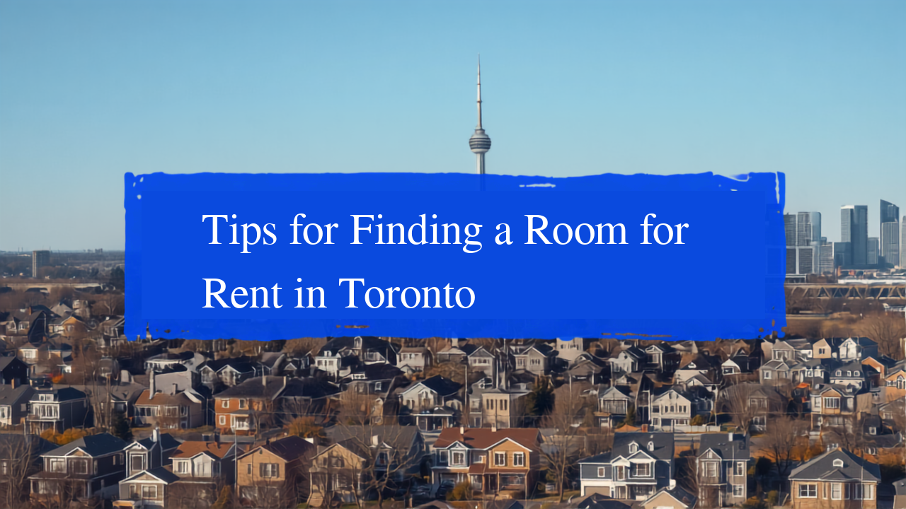 Tips for Finding a Room for Rent in Toronto